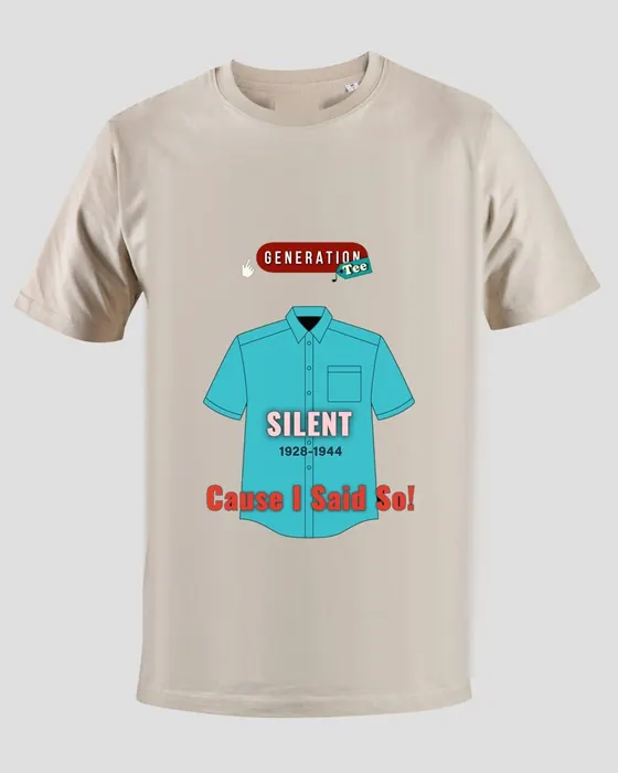 GenerationTee Silent sand tee, 1928–1944: Cause I Said So!